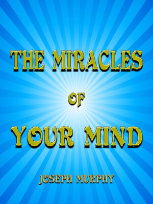 cover image of The Miracles of Your Mind